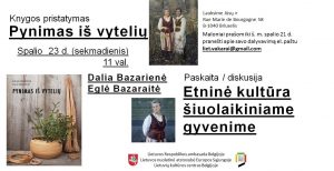Paskaita - diskusija „Etninė kultūra šiuolaikiniame gyvenime“ ir knygos "Pynimas iš vytelių" pristatymas